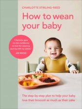 How To Wean Your Baby