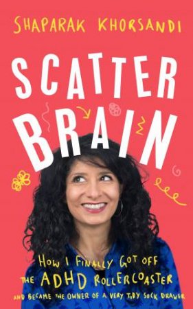 Scatter Brain by Shappi Khorsandi