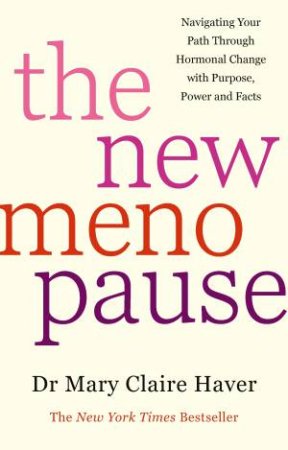 The New Menopause by Mary Claire Haver