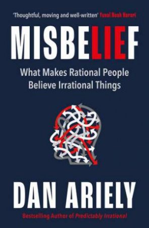 Misbelief by Dan Ariely