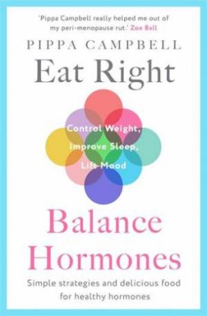 Eat Right, Balance Hormones by Pippa Campbell