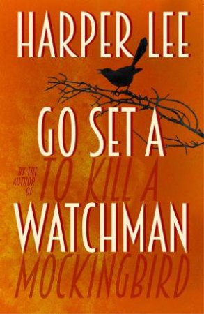 Go Set A Watchman by Harper Lee