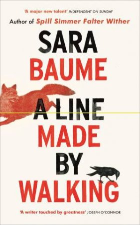 A Line Made By Walking by Sara Baume