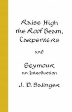 Raise High The Roof Beam Carpenters Seymour  An Introduction