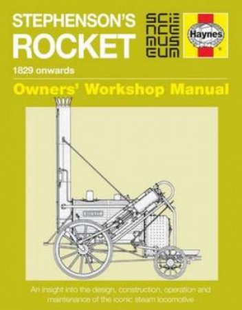 Stephenson's Rocket Manual: 1829 Onwards by Richard Gibbon