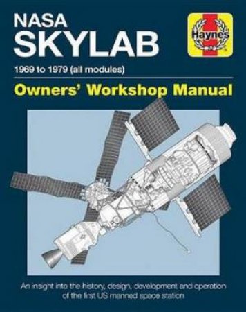 NASA Skylab Owners' Workshop Manual by David Baker