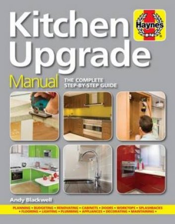 Kitchen Upgrade Manual by Andy Blackwell