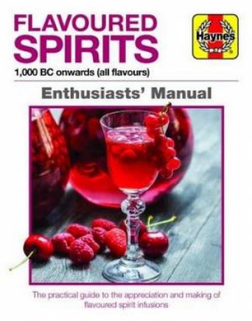 Flavoured Spirits Enthusiasts Manual by Tim Hampson