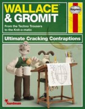 Wallace And Gromit The Ultimate Cracking Contraptions Manual