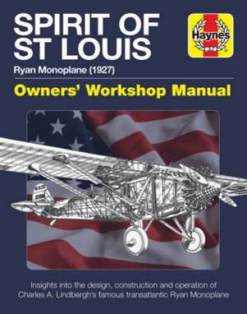 Spirit of St Louis Manual (Ryan Monoplane 1927) by Leo Marriott