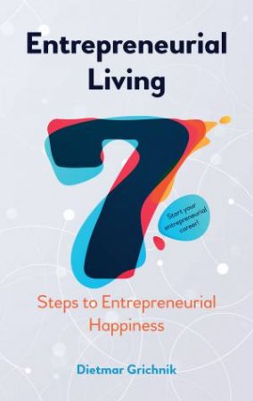 Entrepreneurial Living by Dietmar Grichnik