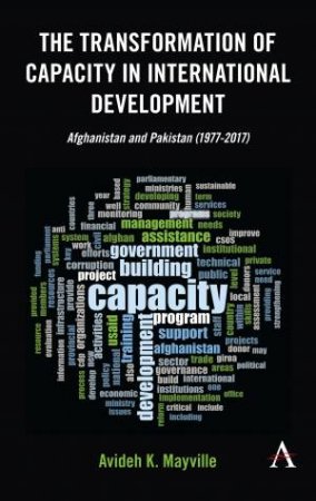 The Transformation Of Capacity In International Development by Avideh K. Mayville