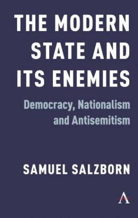 The Modern State And Its Enemies by Samuel Salzborn