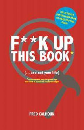 F**k Up This Book by Fred Calhoun