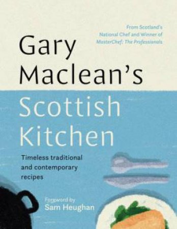 Gary Maclean's Scottish Kitchen by Gary Maclean