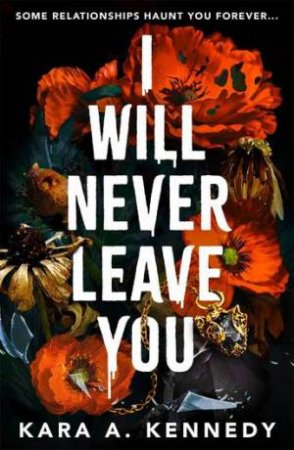 I Will Never Leave You by Kara Kennedy