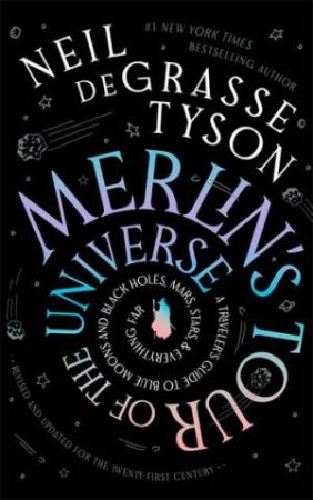 Merlin's Tour of the Universe by Neil deGrasse Tyson