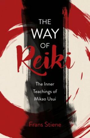 The Way Of Reiki by Frans Stiene