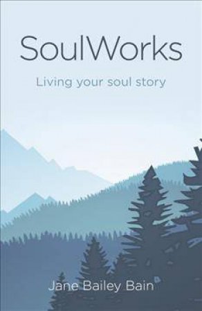 SoulWorks by Jane Bailey Bain