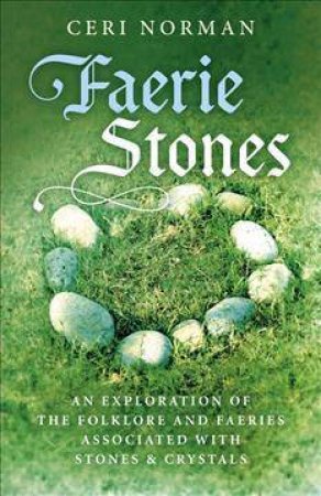 Faerie Stones by Ceri Norman