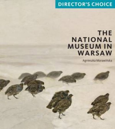 National Museum In Warsaw: Director's Choice by Agnieszka Morawinska