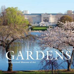 Gardens: The Cleveland Museum Of Art by Various