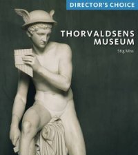 Thorvaldsens Museum Directors Choice