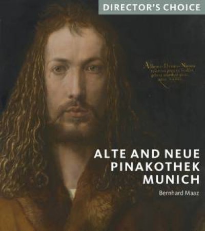 Alte and Neue Pinakothek Munich by Bernhard Maaz