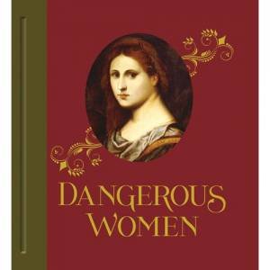 Dangerous Women by Mary D. Garrard & Kimberly L. Dennis