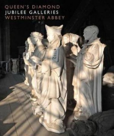 Queen's Diamond Jubilee Galleries: Westminster Abbey by Tony Trowles & Susan Jenkins