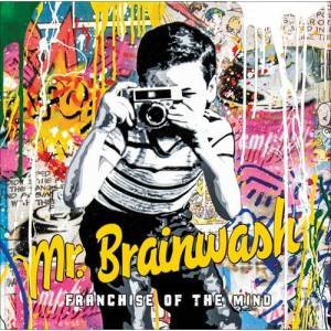 Mr Brainwash: Franchise Of The Mind by Ted Vassilev