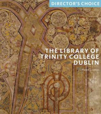 The Library Of Trinity College, Dublin by Helen Shenton