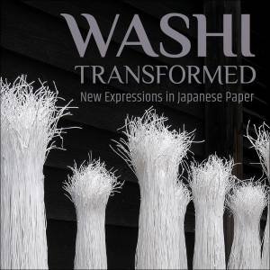 Washi Transformed: New Expressions In Japanese Paper by Meher McArthur & Hollis Goodall 