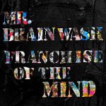 Mr Brainwash Franchise of the Mind