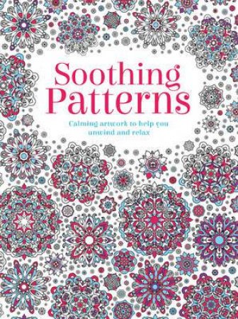 Creative Moments Colouring: Soothing Patterns by Various