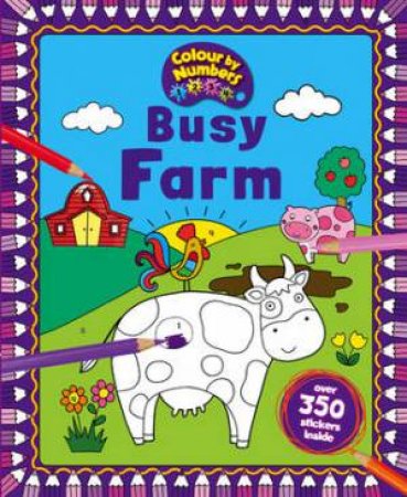 Colour by Numbers: Busy Farm by Various