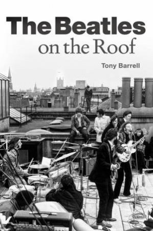 The Beatles On The Roof by Tony Barrell