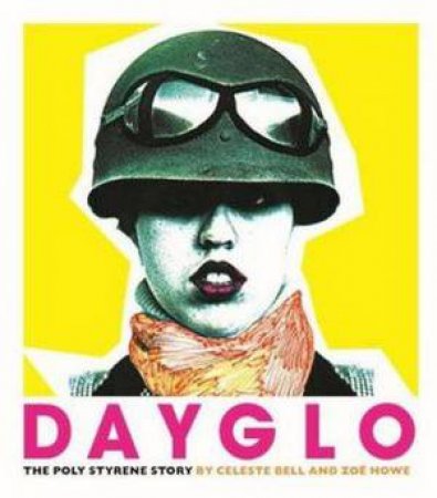 Dayglo! by Celeste Bell