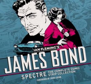 James Bond: Spectre - The Complete Comic Strip Collection by Ian Fleming & Yaroslav Horak & John McLusky