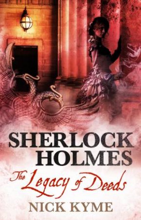 Sherlock Holmes: The Legacy of Deeds by Nick Kyme