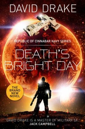 Republic Of Cinnabar Navy 11:Death's Bright Day by David Drake