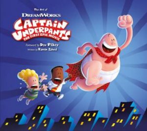 The Art Of Captain Underpants by Ramin Zahed