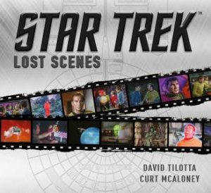 Star Trek Lost Scenes by David Tilotta & Curt McAloney