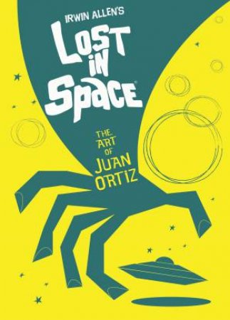 Lost In Space: The Art of Juan Ortiz by Juan Oritz