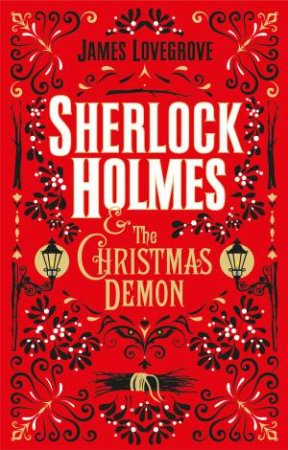 Sherlock Holmes And The Christmas Demon by James Lovegrove