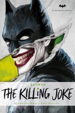 Batman: The Killing Joke by Christa Faust & Gary Phillips