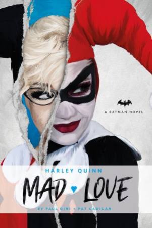 Harley Quinn: Mad Love by Paul Dini & Pat Cadigan