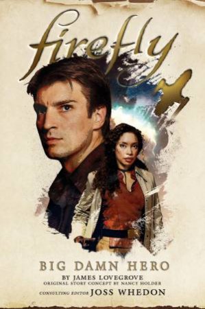 Firefly: Big Damn Hero by Nancy Holder & James Lovegrove