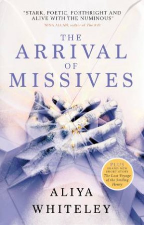 The Arrival Of Missives by Aliya Whiteley