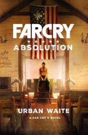 Far Cry: Absolution by Urban Waite